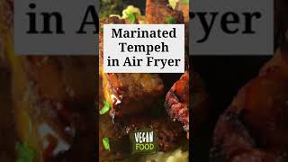 Marinated Tempeh Air Fryer Recipe shorts [upl. by Ettevi973]