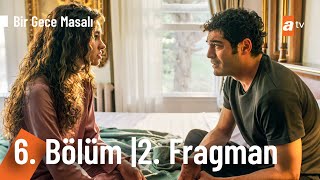 Bir Gece Masalı 6 Bölüm 2 Fragman  quotSılayı kaçır buradan uzağaquot Birgecemasali [upl. by Anas151]