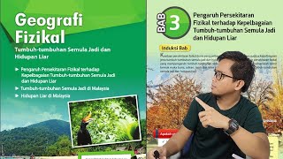 GEOGRAFI KSSM T3 B3 PENGARUH PERSEKITARAN FIZIKAL TERHADAP KEPELBAGAIAN TUMBUHAN DAN HIDUPAN LIAR [upl. by Iv]