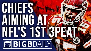 CHIEFS On Bold Quest to 3PEAT  Big B Daily kansascitychiefs patrickmahomes traviskelce [upl. by Naashom]