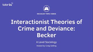 Interactionist Theories of Crime amp Deviance  Becker  A Level Sociology [upl. by Aisor400]