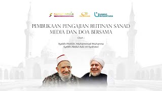 🔴LIVE PEMBUKAAN PENGAJIAN RUTINAN SANAD MEDIA DAN DOA BERSAMA DUA MAHAGURU ULAMA ALAZHAR MESIR [upl. by Vanessa]