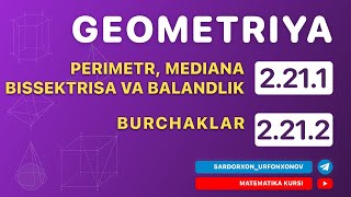 Geometriya 2Dars 2211 Perimetr Mediana Bissektrisa va Balandlik 2212 Burchaklar [upl. by Mikel932]