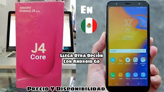 Samsung Galaxy J4 Core En México El 1er Samsung Con Android Go En El País  Precio Y Disponibilidad [upl. by Maiah]