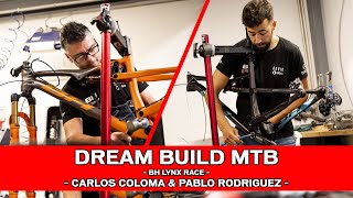 DREAM BUILD MTB  MONTAJE DE ENSUEÑO MTB BH Lynx Race Evo  CARLOS COLOMA Y PABLO RODRÍGUEZ [upl. by Kerin]