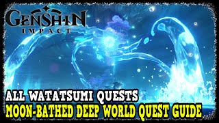 Genshin Impact The MoonBathed Deep World Quest  All Watatsumi Quest Guide [upl. by Mussman]