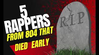 5 Rappers that Died Early from 804 [upl. by Adraynek]