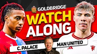 CRYSTAL PALACE vs MANCHESTER UNITED Live with MARK GOLDBRIDGE [upl. by Paloma]