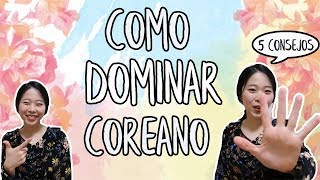 COMO APRENDER COREANO RÁPIDO 5 CONSEJOS VALIOSOS [upl. by Fleisig]