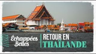 Échappées belles  Retour en Thaïlande [upl. by Naahs]