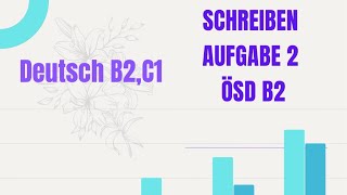 Deutsch Lernen mit Deutsch B2C1 SCHRIFTLICH B2 ÖSD PRÜFUNG Schreiben Aufgabe 2 [upl. by Ahsiekram]