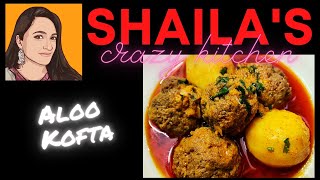 Shailas Crazy Kitchen  Aloo Kofta Curried lamb meatballs in UrduHindi  SCK [upl. by Ayikal]