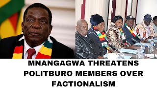 MNANGAGWA THREATENS POLITBURO MEMBERS OVER FACTIONALISM IN ZANU PF [upl. by Chemosh]