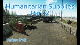 Escape From Tarkov PVE  Humanitarian Supplies Part 2  Shoreline Raids [upl. by Lrad654]