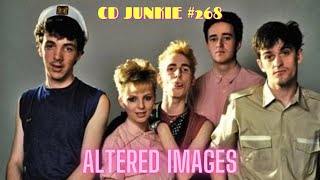 CD JUNKIE 268 ALTERED IMAGES [upl. by Nayrbo480]