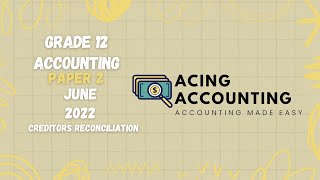 Grade 12 Accounting  Creditors Reconciliation  June 2022  Paper 2 [upl. by Narrad]