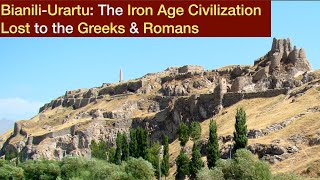 BianiliUrartu The Iron Age Civilization Lost to the Greeks amp Romans and everyone else [upl. by Di]