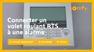 Comment connecter un volet roulant RTS avec votre alarme Protexiom   Somfy [upl. by Miarfe]