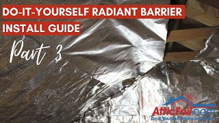 How To install Radiant Barrier Foil Insulation AtticFoil  Part 3 [upl. by Odrick581]