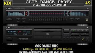 80S Dance Hits Mix  Especial Año Nuevo ReUpNew Year 2023CLub Dance Party 49KDJ 20222023 [upl. by Maynord]