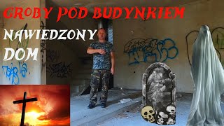 Groby Pod Budynkiem Nawiedzony Dom [upl. by Akihdar]