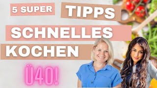 5 super Tipps für schnelles Kochen ü40 👩🏻‍🍳 [upl. by Fischer]