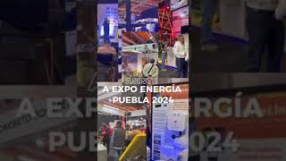 ⚡¡Asiste a Expo Energía en Puebla 2024 Este 20 21 y 22 de Agosto Centro de Convenciones Puebla⚡ [upl. by Einram91]