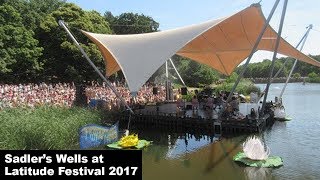 Sadlers Wells at Latitude Festival 2017  Highlights [upl. by Ellis]