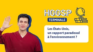 HGGSP Terminale  Les ÉtatsUnis un rapport paradoxal à l’environnement [upl. by Naesar]