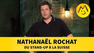 Nathanaël Rochat  Du StandUp à la Suisse [upl. by Ettigirb]