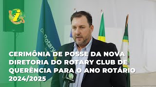 Cerimônia de Posse da Nova Diretoria do Rotary Club de Querência para o Ano Rotário 20242025 [upl. by Letsyrhc303]