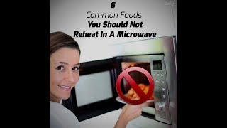 6 Common Foods You Should Not Reheat In A Microwave [upl. by Arvind]