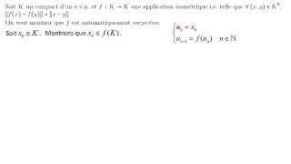 Une isométrie dun compact K dans luimême est toujours surjective [upl. by Aniram525]