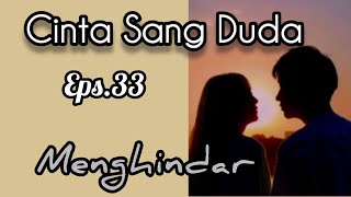 Ep33 Menghindar  Cerita Romantis  Cinta Sang Duda [upl. by Corinne812]