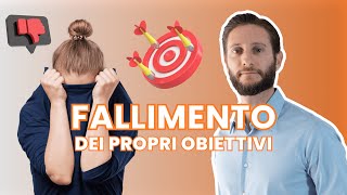 Obiettivi e frustrazione superare i fallimenti per crescere [upl. by Dnalor]