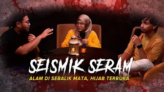 KISAH SERAM HIJAB TERBUKA  SEISMIK SERAM [upl. by Keeler404]