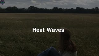 Heat Waves  Slowed Reverb Song Lyrics [upl. by Whang664]