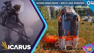 ICARUS  EP 04  NOVAS BANCADAS  INÍCIO DAS MISSÕES [upl. by Ecadnarb]