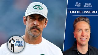 NFL Insider Tom Pelissero Residual Effect of Aaron Rodgers’ Jets Minicamp AWOL  The Rich Eisen Show [upl. by Zins]