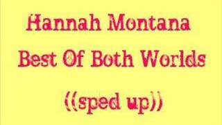 Hannah Montana  Best Of Both Worlds sped up [upl. by Zednanreh698]