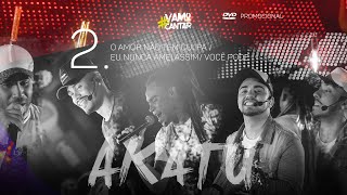 AKATU DVD VamoCantar  2 O Amor n tem culpaNunca amei assimVocê podeDx eu te fazer felizPor Nd [upl. by Nodnalb]