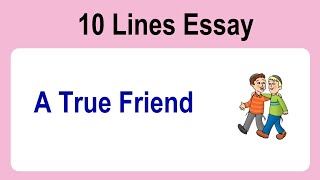 10 Lines on A True Friend  Essay on True Friend in English  A True Friend Essay Writing [upl. by Biel]