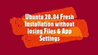 Fresh installation of Ubuntu 2004 without losing files [upl. by Nnahsal]