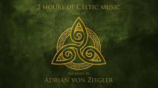 2 Hours of Celtic Music by Adrian von Ziegler Part 33 [upl. by Sloane]