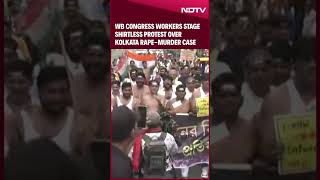 Kolkata Doctor Case  WB Congress Workers Stage Shirtless Protest Over Kolkata RapeMurder Case [upl. by Etselec]