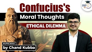 Confucius Moral Thoughts  Ethical Dilemma  UPSC [upl. by Shamma390]