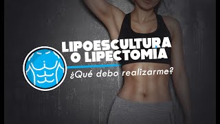 Lipoescultura o lipectomía ¿Qué debo realizarme [upl. by Burg]