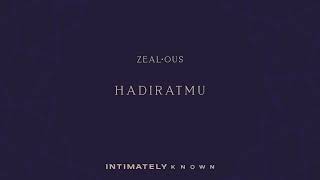 HadiratMu Official Lyrics Video  Intimately Known [upl. by Unhsiv748]