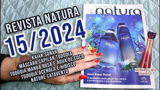 REVISTA NATURA 152024 KAIAK SONAR  KRISKA DELÍRIO  MÁSCARA CAPILAR TODODIA  TODODIA VERÃO E [upl. by O'Reilly]