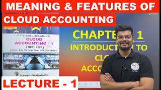 Meaning amp Features of Cloud Accounting  Cloud Accounting  Bcom Sem 2  Lecture  1  UGT [upl. by Shanney]